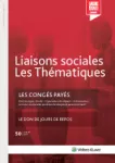 Liaisons sociales : les thématiques, n°50 - juillet 2017 - Les congés payés - le don de jours d repos