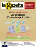 La gazette des communes, des départements, des régions, n°29 /2382 - 18 - 24 septembre 2017 - Elu, DGS, dir'cab : les coulisses d'un ménage à trois (dossier)