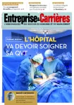 Entreprise et carrières, n°1354 - 10 - 16 octobre 2017 - L'hôpital va devoir soigner sa QVT (enquête)