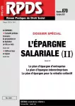 RPDS revue pratique de droit social, n°870 - octobre 2017 - L'épargne salariale (II) (dossier spécial)