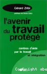 Avenir du travail protégé (L')