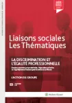 Liaisons sociales : les thématiques, n°53 - novembre 2017 - La discrimination et l'égalité professionnelle - l'action de groupe