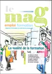 Le mag emploi formation, n°3 - décembre 2017 - La qualité de la formation (dossier)