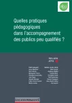 Education permanente, hors-série AFPA 2015 - mars 2015 - Quelles pratiques pédagogiques dans l’accompagnement des publics peu qualifiés ?