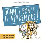 Donnez envie d'apprendre !