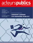 Acteurs publics, n°131 - janvier 2018 - Comment redonner des ailes aux managers publics ? (dossier)