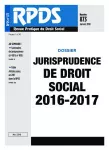 RPDS revue pratique de droit social, n°873 - janvier 2018 - Jurisprudence de droit social 2016-2017 (dossier)