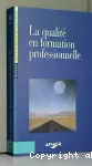 Qualité en formation professionnelle (La)