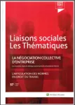 Liaisons sociales : les thématiques, n°57 - mars 2018 - La négociation collective d'entreprise 