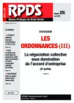 RPDS revue pratique de droit social, n°876 - avril 2018 - Les ordonnances (III) : la négociation collective sous domination de l'accord d'entreprise (2ème partie) (dossier)