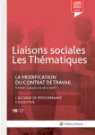 Liaisons sociales : les thématiques, n°58 - avril 2018 - La modification du contrat de travail - l'accord de performance collective