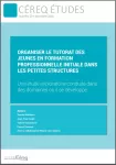 Céreq études, n°20 - décembre 2018 - Organiser le tutorat des jeunes en formation professionnelle initiale dans les petites structures