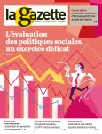 La gazette des communes, des départements, des régions, n°5 /2451 - 4-10 février 2019 - Lutte contre l'exclusion : la délicate évaluation des politiques sociales (dossier)