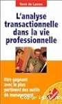 Analyse transactionnelle dans la vie professionnelle (L')