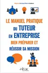 Le manuel pratique du tuteur en entreprise