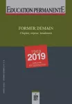 Education permanente, n°220-221 - septembre 2019 - Former demain. Utopies, enjeux, tendances