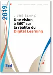 Une vision à 360° sur la réalité du digital learning. Livre blanc