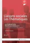 Liaisons sociales : les thématiques, n°71 - septembre 2019 - La formation professionnelle II : l'accès des salariés à la formation - L'apprentissage