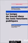 Temps de travail dans les trois fonctions publiques (Le)