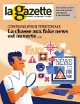 La gazette des communes, des départements, des régions, n°22/2518 - 8-14 juin 2020 - Communication territoriale : la chasse aux fake news est ouverte (dossier)