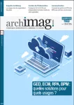 Archimag, supplément au n°334-335 - mai-juin 2020 - GED, ECM, RPA, BPM : quelles solutions pour quels usages ?