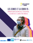 Les jeunes et le COVID-19 : impacts sur les emplois, l’éducation, les droits et le bien-être mental