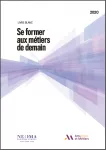 Se former aux métiers de demain. Livre blanc