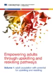 Empowering adults through upskilling and reskilling pathways - Volume 1: adult population with potential for upskilling and reskilling