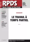 RPDS revue pratique de droit social, n°910 - février 2021 - Le travail à temps partiel