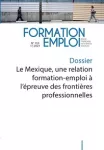 Formation emploi, n°153 - mai 2021 - Le Mexique, une relation formation-emploi à l'épreuve des frontières professionnelles