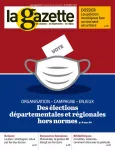 La gazette des communes, des départements, des régions, n°22 /2568 - 7-13 juin 2021 - Des élections départementales et régionales hors normes