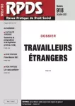 RPDS revue pratique de droit social, n°918 - octobre 2021 - Travailleurs étrangers