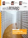 Archimag, n°349 - novembre 2021 - Accessibilité des archives : ce qui bloque