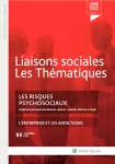 Liaisons sociales : les thématiques, n°93 - novembre 2021 - Les risques psychosociaux - l'entreprise et les addictions