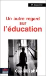 Un autre regard sur l'éducation