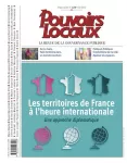 Pouvoirs locaux, n°120 - février 2022 - Les territoires de France à l'heure internationale : une approche diplomatique