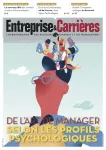 Entreprise et carrières, n°1567 - 14-20 mars 2022 - De l'art de manager selon les profils psychologiques