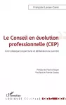 Le conseil en évolution professionnelle (CEP)