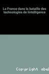 France dans la bataille des technologies de l'intelligence (La)