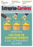 Entreprise et carrières, n°1577 - 23-29 mai 2022 - Les PME se convertissent à l'actionnariat salarié