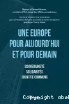 Une Europe pour aujourd'hui et pour demain