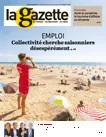 La gazette des communes, des départements, des régions, n°23 /2619 - 13 - 19 juin 2022 - La fonction publique face à la crise des vocations