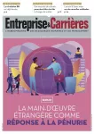 Entreprise et carrières, n°1581 - 20-26 juin 2022 - La main d'oeuvre étrangère comme réponse à la pénurie