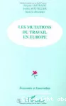 Les mutations du travail en Europe