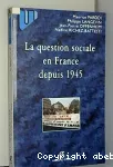 La question sociale en France depuis 1945