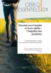 Chemins vers l’emploi et la vie adulte : l’inégalité des possibles ; Les sept premières années de vie active de la Génération 2010