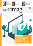 Archimag, n°362 - mars 2023 - Comment la gestion électronique du courrier se réinvente