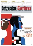 Entreprise et carrières, n°1617 - 27 mars-2 avril 2023 - Travailleurs étrangers, totem ou tabou ?