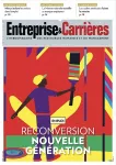 Entreprise et carrières, n°1618-1619 - 3-16 avril 2023 - Reconversion nouvelle génération