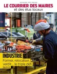 Courrier des maires et des élus locaux, n° 370 - avril-mai 2023 - Industrie : former, relocaliser, verdir... le triple défi